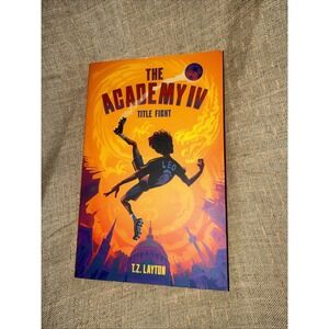 The Academy IV Title Fight Book By T.Z. Layton (WTF82)